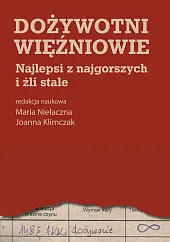 Dożywotni więźniowie Najlepsi z najgorszych i,Maria Niełaczna