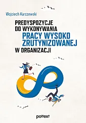 Predyspozycje do wykonywania pracy wysoko zrutynizowanej,Wojciech Karczewski