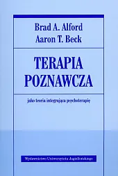 Terapia poznawcza jako teoria integrująca psychoterapięBrad A. Alford