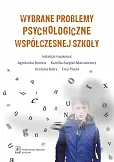 Wybrane problemy psychologiczne współczesnej szkoły Wybrane problemy psychologiczne współczesnej szkoły