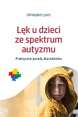 Lęk u dzieci ze spektrum autyzmu Lęk u dzieci ze spektrum autyzmu
