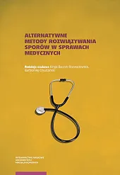 Alternatywne metody rozwiązywania sporów w sprawach,Kinga Bączyk-Rozwadowska Alternatywne metody rozwiązywania sporów w sprawach,Kinga Bączyk-Rozwadowska