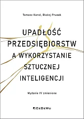Upadłości przedsiębiorstw a wykorzystanie sztucznej inteligencjiTomasz Korol Upadłości przedsiębiorstw a wykorzystanie sztucznej inteligencjiTomasz Korol