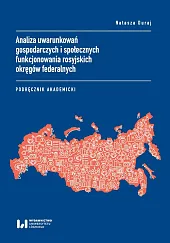 Analiza uwarunkowań gospodarczych i społecznych funkcjonowania rosyjskich okręgów federalnych