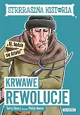 Krwawe rewolucje. Strrraszna historia