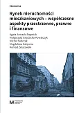 Rynek nieruchomości mieszkaniowych współczesne aspekty przestrzenne prawne i finansowe