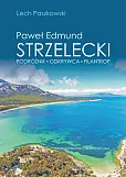 Paweł Edmund Strzelecki Podróżnik - odkrywca - filantrop