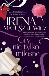 Gry nie tylko miłosneIrena Matuszkiewicz