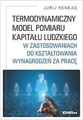 Share Termodynamiczny model pomiaru kapitału ludzkiego w zastosowaniach do kształtowania wynagrodze Share Termodynamiczny model pomiaru kapitału ludzkiego w zastosowaniach do kształtowania wynagrodze