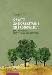 Opłaty za korzystanie ze środowiska jako,Urszula Król