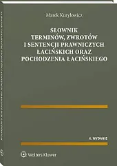 Słownik terminów, zwrotów i sentencji prawniczych,Marek Kuryłowicz