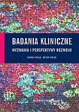 Badania kliniczne wyzwania i perspektywy rozwoju