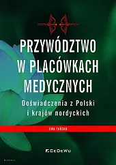 Przywództwo w placówkach medycznych Doświadczenia z Polski i krajów nordyckich