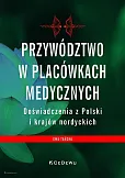 Przywództwo w placówkach medycznych Doświadczenia z Polski i krajów nordyckich