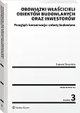 Obowiązki właścicieli obiektów budowlanych oraz inwestorów. Przegląd, konserwacja i roboty budowlane Obowiązki właścicieli obiektów budowlanych oraz inwestorów. Przegląd, konserwacja i roboty budowlane