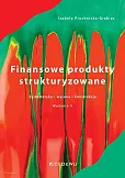 Finansowe produkty strukturyzowane Systematyka, wycena, konstrukcja Finansowe produkty strukturyzowane Systematyka, wycena, konstrukcja