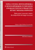 Nowa ustawa deweloperska z deweloperskim funduszem gwarancyjnym w praktyce rynku mieszkaniowego. Wpisy praw i roszczeń z umów deweloperskich do księgi wieczystej