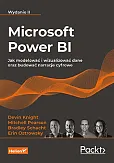 Microsoft Power BI. Jak modelować i wizualizować dane oraz budować narracje cyfrowe. Wydanie II Microsoft Power BI. Jak modelować i wizualizować dane oraz budować narracje cyfrowe. Wydanie II