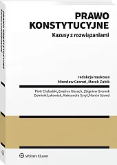 Prawo konstytucyjne. Kazusy z rozwiązaniami Prawo konstytucyjne. Kazusy z rozwiązaniami