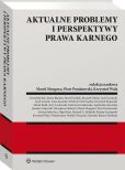 Aktualne problemy i perspektywy prawa karnego