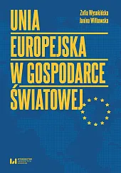 Unia Europejska w gospodarce światowejZofia Wysokińska