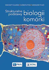Strukturalne podstawy biologii komórki