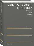 Księgi wieczyste i hipoteka. Komentarz. Tom II. Hipoteka