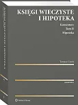 Księgi wieczyste i hipoteka. Komentarz. Tom II. Hipoteka Księgi wieczyste i hipoteka. Komentarz. Tom II. Hipoteka
