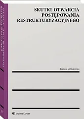 Skutki otwarcia postępowania restrukturyzacyjnegoTomasz Szczurowski