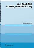 Jak założyć szkołę niepubliczną Jak założyć szkołę niepubliczną
