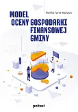 Model oceny gospodarki finansowej gminy Model oceny gospodarki finansowej gminy