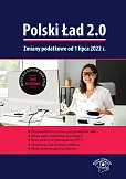 Polski Ład 2.0. Zmiany podatkowe od 1 lipca 2022 r. Polski Ład 2.0. Zmiany podatkowe od 1 lipca 2022 r.