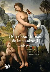 Od seksualności do humanizacji medycyny. Benefis,Anna Kowalewska