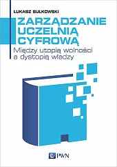 Zarządzanie uczelnią cyfrowąŁukasz Sułkowski Zarządzanie uczelnią cyfrowąŁukasz Sułkowski