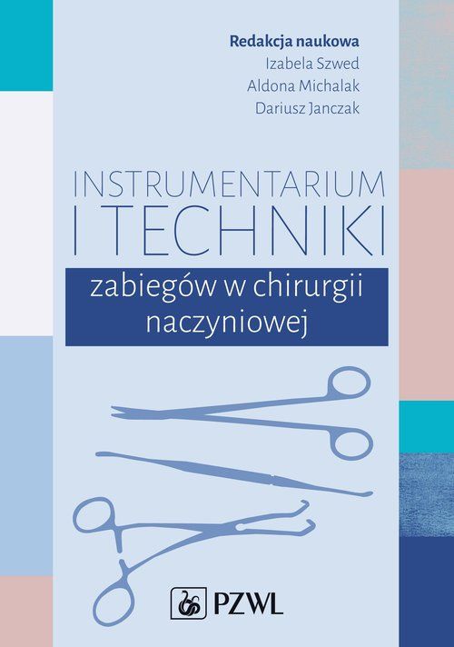 Instrumentarium i techniki zabiegów w chirurgii naczyniowej, 2022