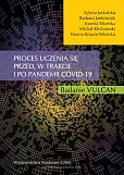 Proces uczenia się przed, w trakcie i po pandemii COVID-19 Proces uczenia się przed, w trakcie i po pandemii COVID-19