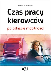 Czas pracy kierowców po pakiecie mobilnościWaldemar Adametz