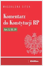 Komentarz do Konstytucji RP art. 5, 18, 19 Komentarz do Konstytucji RP art. 5, 18, 19
