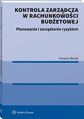 Kontrola zarządcza w rachunkowości budżetowej. Planowanie,Ireneusz Rosiek