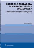 Kontrola zarządcza w rachunkowości budżetowej. Planowanie i zarządzanie ryzykiem