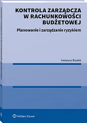 Kontrola zarządcza w rachunkowości budżetowej. Planowanie i zarządzanie ryzykiem Kontrola zarządcza w rachunkowości budżetowej. Planowanie i zarządzanie ryzykiem
