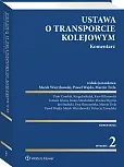 Ustawa o transporcie kolejowym. Komentarz Ustawa o transporcie kolejowym. Komentarz