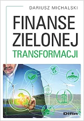 Finanse zielonej transformacjiDariusz Michalski