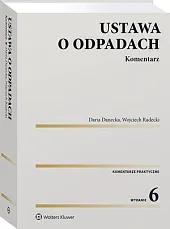 Ustawa o odpadach. KomentarzDaria Danecka Ustawa o odpadach. KomentarzDaria Danecka