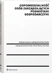 Odpowiedzialność osób zarządzających podmiotami gospodarczymi. Ujęcie publicznoprawne Odpowiedzialność osób zarządzających podmiotami gospodarczymi. Ujęcie publicznoprawne