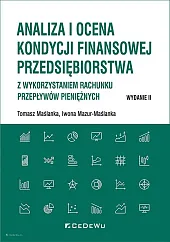 Analiza i ocena kondycji finansowej przedsiębiorstwaTomasz Maślanka Analiza i ocena kondycji finansowej przedsiębiorstwaTomasz Maślanka