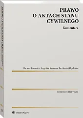 Prawo o aktach stanu cywilnego. Komentarz Prawo o aktach stanu cywilnego. Komentarz