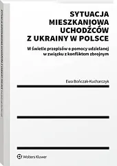 Sytuacja mieszkaniowa uchodźców z Ukrainy w,Ewa Bończak-Kucharczyk