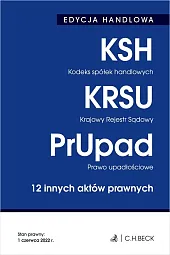 EDYCJA HANDLOWA. Kodeks spółek handlowych. Krajowy Rejestr Sądowy. Prawo upadłościowe. 12 innych aktów prawnych
