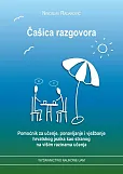 Čašica razgovora. Pomoćnik za učenje, ponavljanje i vježbanje Čašica razgovora. Pomoćnik za učenje, ponavljanje i vježbanje